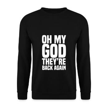 Oh My God They're Back Again - Unisex Sweatshirt - black - Front - Alina (178cm) & Michal (187cm)