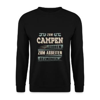 Zum Camping Geboren Zum Arbeiten Gewzungen - Unisex Pullover - Schwarz - Vorne - Alina (178cm) & Michal (187cm)