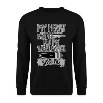 My Heart Says Yes But My Vocal Range Says No 4 - Unisex Pullover - Schwarz - Vorne - Alina (178cm) & Michal (187cm)