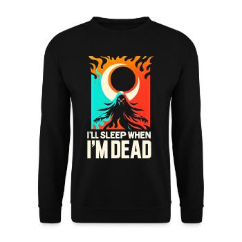 I'll Sleep When I'm Dead 5 - Unisex Sweatshirt - black - Front - Alina (178cm) & Michal (187cm)