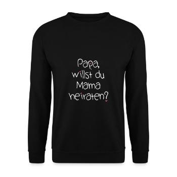 Papa willst du Mama heiraten | Heiratsantrag - Unisex Pullover - Schwarz - Vorne - Alina (178cm) & Michal (187cm)