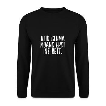 Heid Gehma Moang Erst Ins Bett | Bayern, boarisch - Unisex Pullover - Schwarz - Vorne - Alina (178cm) & Michal (187cm)