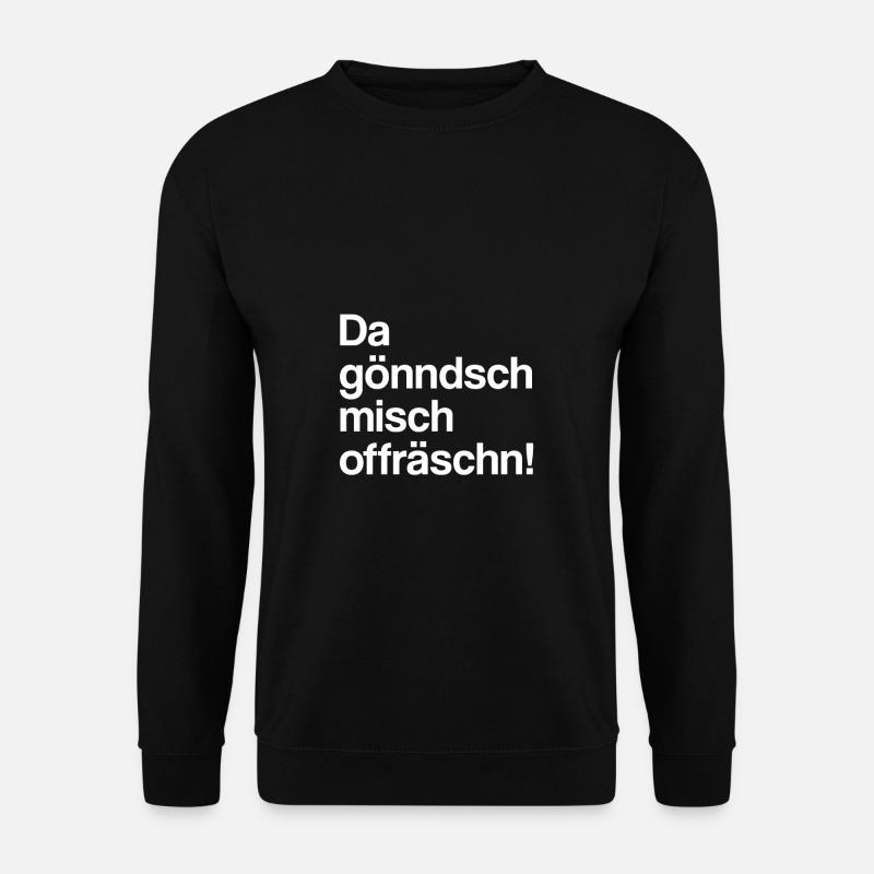 Da gönndsch misch offräschn | Sachen, sächsisch - Unisex Pullover - Schwarz