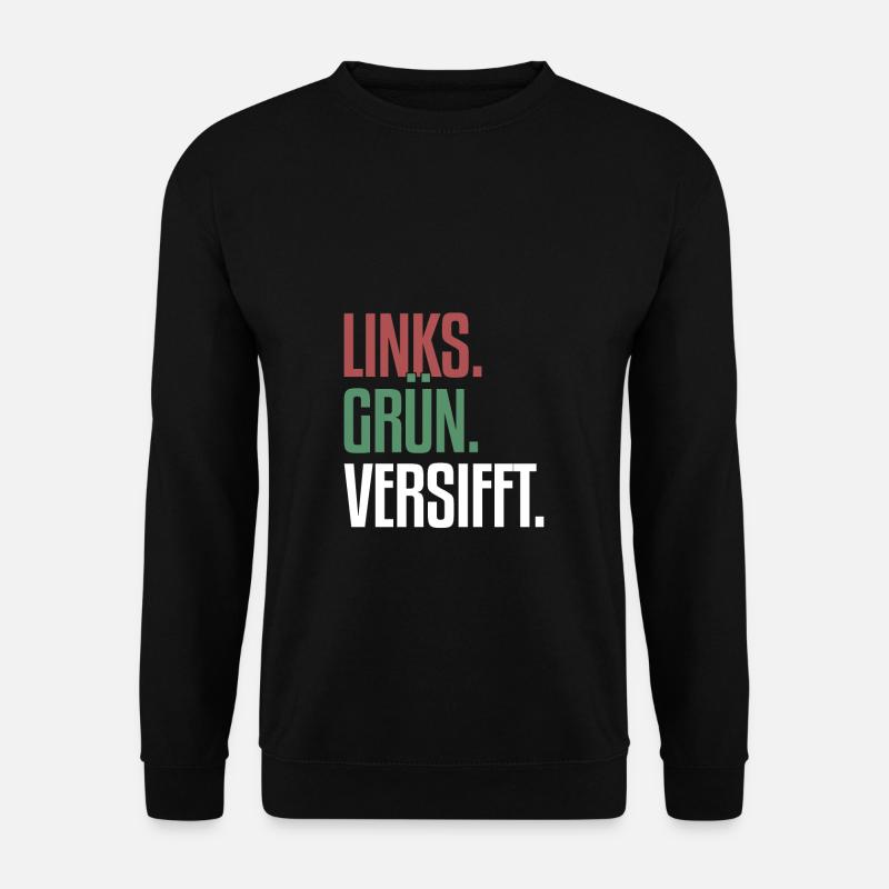 Links Grün Versifft | Antirassismus, Gegen Rechts - Unisex Pullover - Schwarz