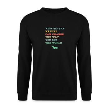 Feeling the nature can change the way you see the - Unisex Pullover - Schwarz - Vorne - Alina (178cm) & Michal (187cm)