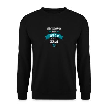 Ein Zuhause ohne Hund ist nur ein Haus - Unisex Pullover - Schwarz - Vorne - Alina (178cm) & Michal (187cm)