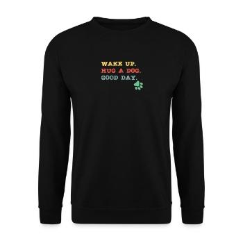 Réveillez-vous - ug un chien - bonne journée - Sweat-shirt Unisexe - noir - Devant - Alina (178cm) & Michal (187cm)
