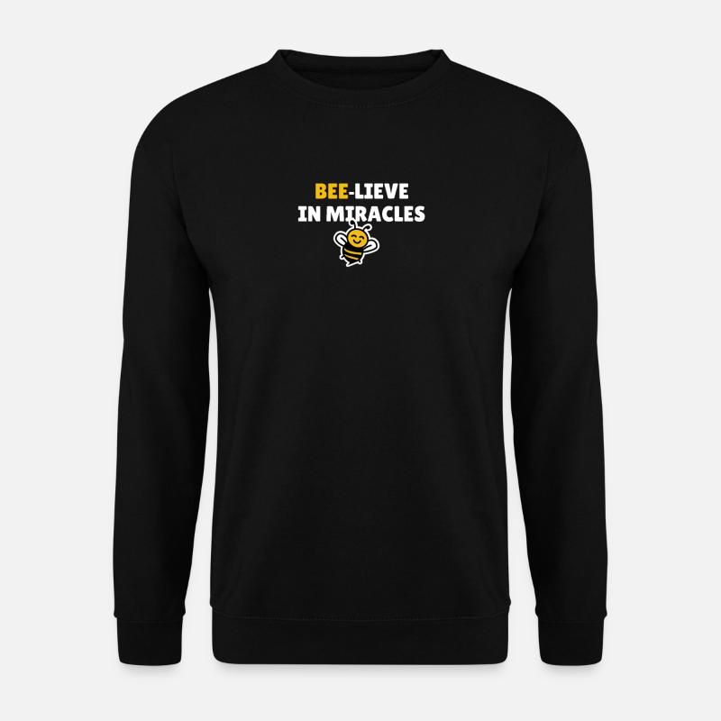 Bee-lieve in miracles - Unisex Sweatshirt - black