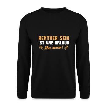 Rentner sein ist wie Urlaub Ruhestand Rente - Unisex Pullover - Schwarz - Vorne - Alina (178cm) & Michal (187cm)