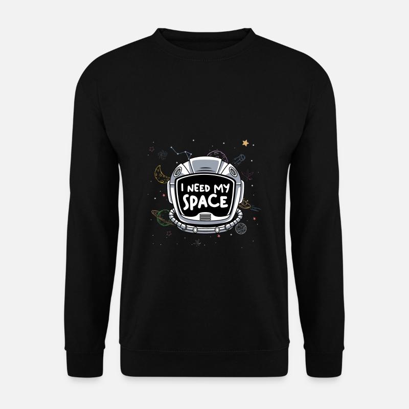 Astronaut Weltall I Need Space Raumfahrt Geschenk - Unisex Pullover - Schwarz