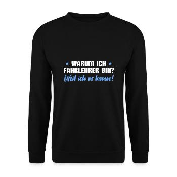 Fahrlehrer Weil ich es kann - Unisex Pullover - Schwarz - Vorne - Alina (178cm) & Michal (187cm)