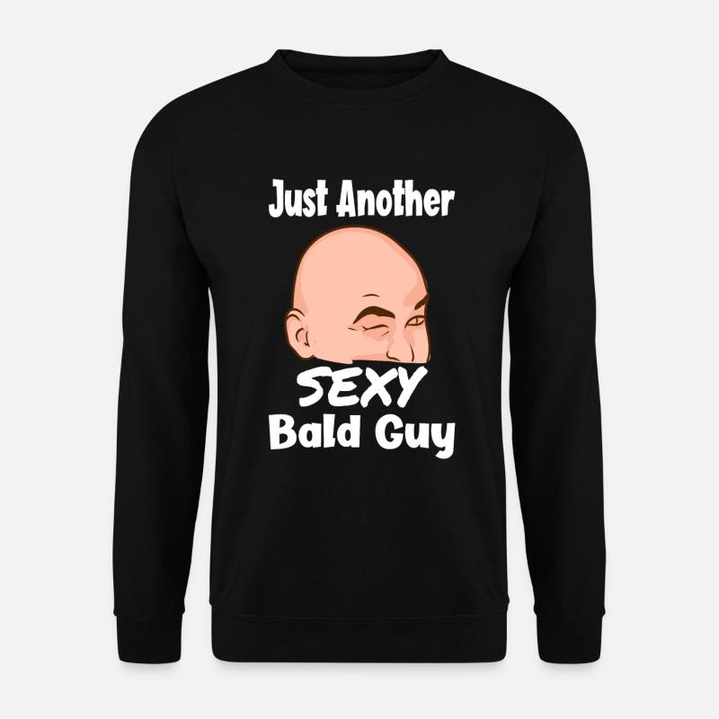 Just Another Sexy Bald Guy Glatzenträger - Unisex Pullover - Schwarz