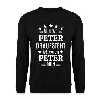 Peter Geschenk lustig Nur wo Peter draufsteht - Unisex Pullover - Schwarz - Vorne - Alina (178cm) & Michal (187cm)