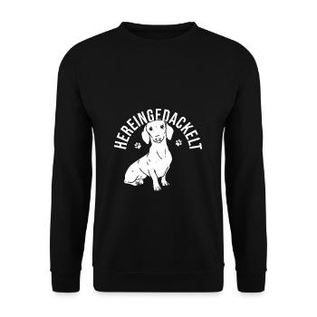 Dackel Dackelhund Hereingedackelt Dachshund Spruch - Unisex Pullover - Schwarz - Vorne - Alina (178cm) & Michal (187cm)