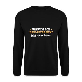 Bauleitung Weil ich es kann Bauleiter Geschenk - Unisex Pullover - Schwarz - Vorne - Alina (178cm) & Michal (187cm)