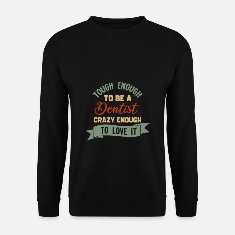 dentiste - Sweat-shirt Unisexe - noir