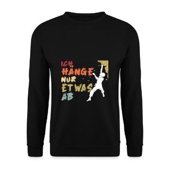 Klettern Bouldern Geschenk - Ich Häng Nur Etwas Ab - Unisex Pullover - Schwarz - Vorne - Alina (178cm) & Michal (187cm)