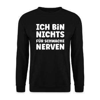 Ich bin nichts für schwache Nerven - Unisex Pullover - Schwarz - Vorne - Alina (178cm) & Michal (187cm)