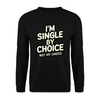 Single by choice not my choice - Unisex Pullover - Schwarz - Vorne - Alina (178cm) & Michal (187cm)
