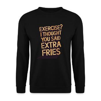Excercise i thought you said extra fries - Unisex Pullover - Schwarz - Vorne - Alina (178cm) & Michal (187cm)