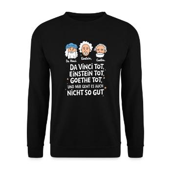 DaVinci Einstein Goethe tot mir geht es nicht gut - Unisex Pullover - Schwarz - Vorne - Alina (178cm) & Michal (187cm)