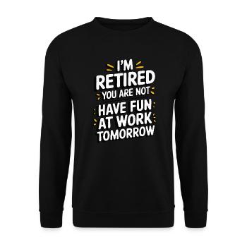 Retired 2025 - Ich bin RENTE, DU nicht - Unisex Pullover - Schwarz - Vorne - Alina (178cm) & Michal (187cm)