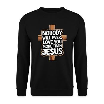 Nobody will ever love you more than Jesus - Christ - Unisex Sweatshirt - black - Front - Alina (178cm) & Michal (187cm)