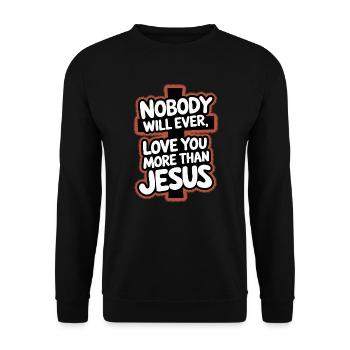 Nobody will ever love you more than Jesus - Christ - Unisex Sweatshirt - black - Front - Alina (178cm) & Michal (187cm)