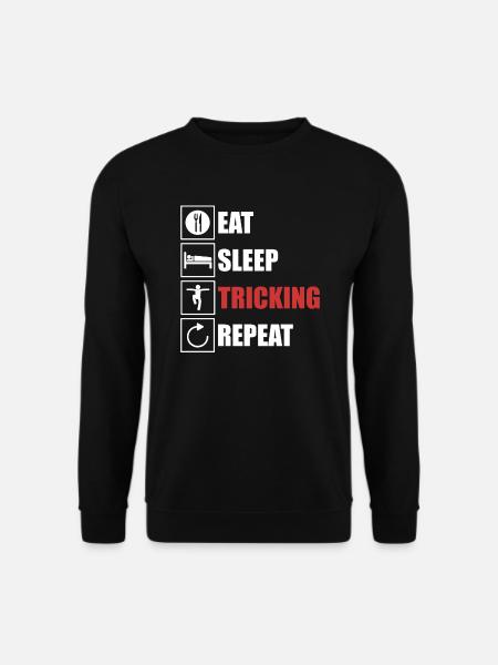 Eat, Sleep, TRICKING, Repeat T-Shirt - Unisex Pullover - Schwarz