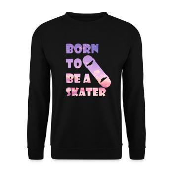 BORN TO SKATE T-Shirt & Gift - Unisex Sweatshirt - black - Front - Alina (178cm) & Michal (187cm)