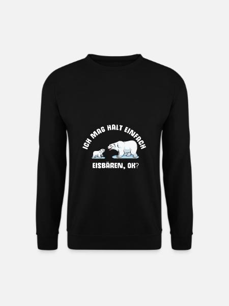 Ich mag halt einfach Eisbären, ok? Eisbär Polarbär - Unisex Pullover - Schwarz