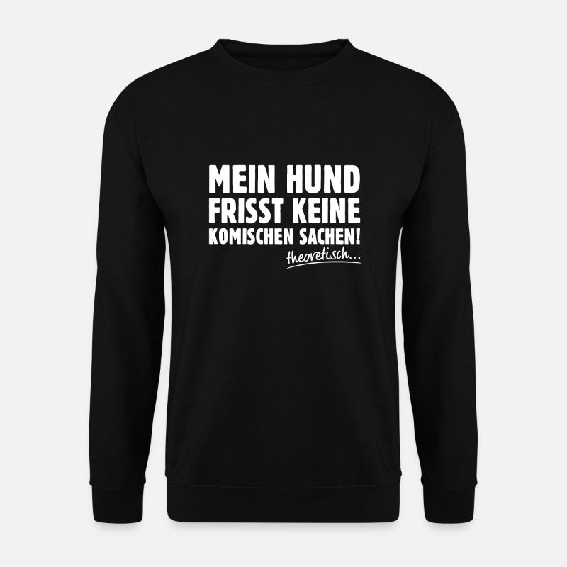 Lustiger Hunde Spruch Hundehalter Geschenk - Unisex Pullover - Schwarz