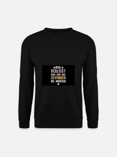 Mal verliert man und mal gewinnen die Anderen - Unisex Pullover - Schwarz