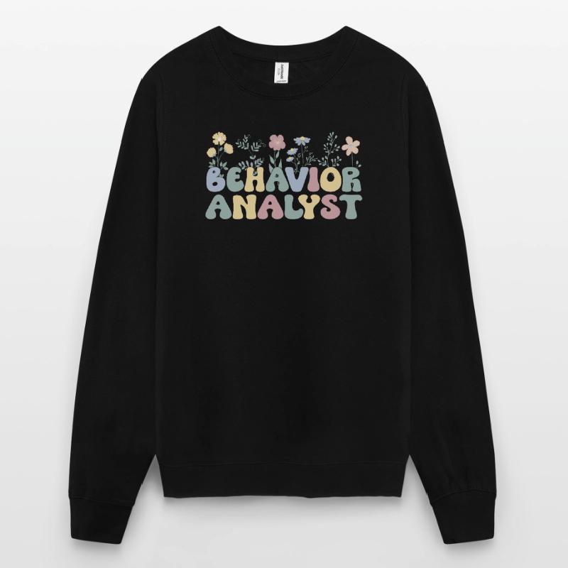 Behavioral Analyst Gift Behavior Analyst Unisex Sweatshirt