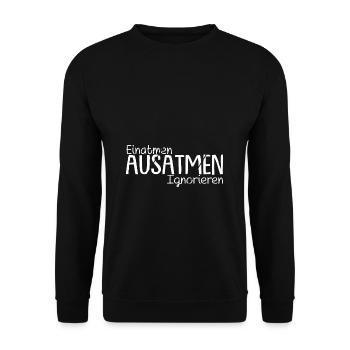 Einatmen Ausatmen Ignorieren - Geschenk Spruch - Unisex Pullover - Schwarz - Vorne - Alina (178cm) & Michal (187cm)