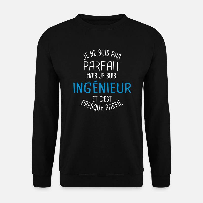 Pas parfait mais ingénieur - Sweat-shirt Unisexe - noir