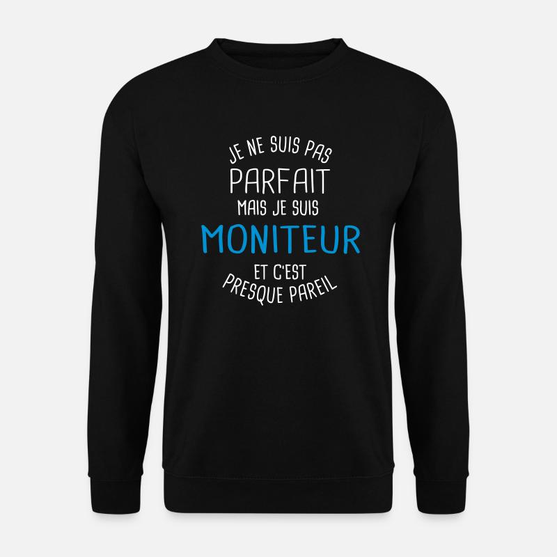 Pas parfait mais moniteur - Sweat-shirt Unisexe - noir