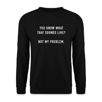 Des proverbes drôles et sarcastiques - Sweat-shirt Unisexe - noir - Devant - Alina (178cm) & Michal (187cm)