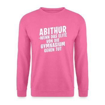 Lustige Abitur Abschluss Sprüche - Unisex Pullover - Pink - Vorne