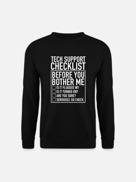 Tech Support Checklist Before You Bother Me IT - Unisex Pullover - Schwarz