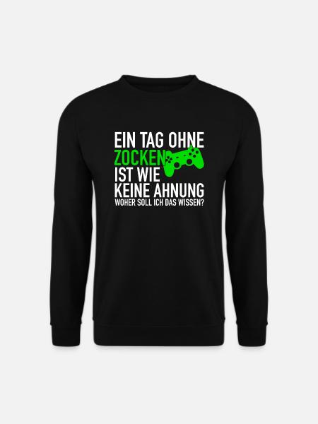 Ein Tag ohne zu Zocken | Gamer Gaming Zocker - Unisex Pullover - Schwarz