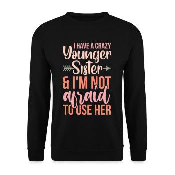 Geschwister Zitat für die älteste Schwester - Unisex Pullover - Schwarz - Vorne - Alina (178cm) & Michal (187cm)