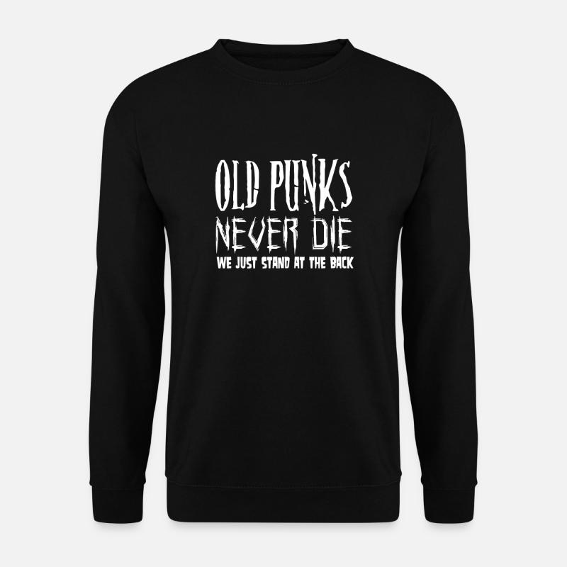 Old Punks never Die We just stand at the Back - Sweat-shirt Unisexe - noir