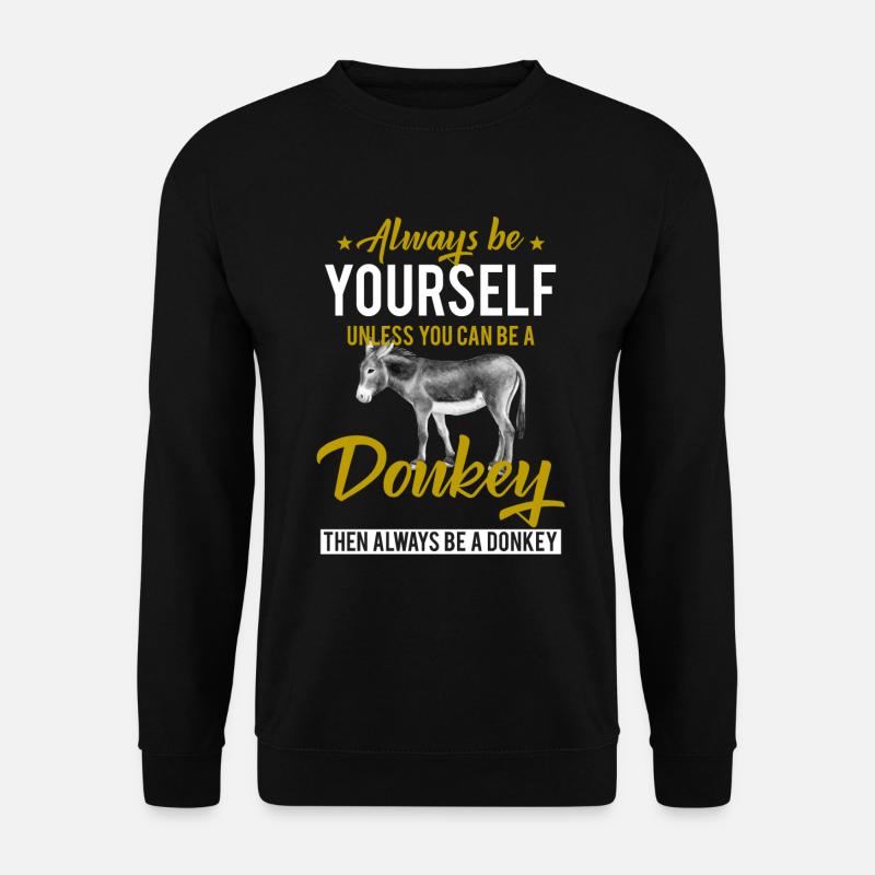 Always be a donkey - Unisex Sweatshirt - black