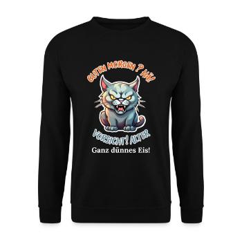 Good morning? Huh! Beware of old very thin ice - Unisex Sweatshirt - black - Front - Alina (178cm) & Michal (187cm)