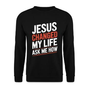 Jesus changed my life! Christian - Unisex Sweatshirt - black - Front - Alina (178cm) & Michal (187cm)
