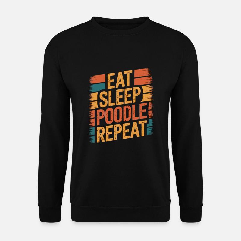 Eat. Sleep. Poodle. Repeat. - Unisex Sweatshirt - black