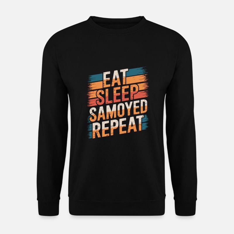 Eat. Sleep. Samojede. Repeat. - Unisex Pullover - Schwarz