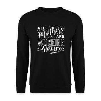 All Mothers are Working Mothers - Unisex Sweatshirt - black - Front - Alina (178cm) & Michal (187cm)