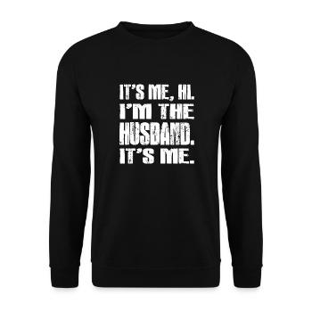 IT'S ME, HI. I'm the Husband. It's me. - Unisex Sweatshirt - black - Front - Alina (178cm) & Michal (187cm)